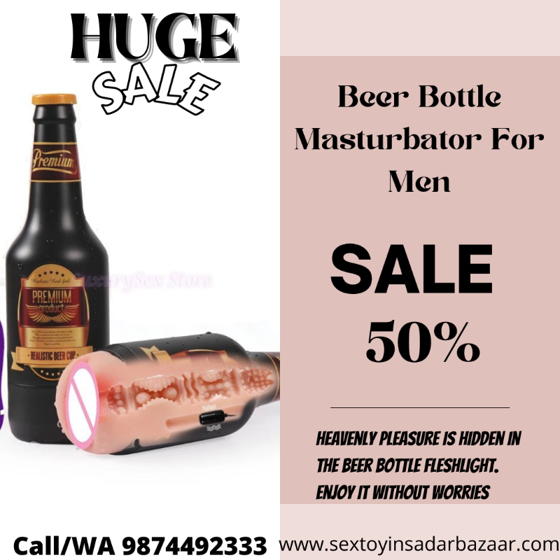 Beer Bottle Masturbator For Men | Up To 60% Off | Call/WA 9874492333