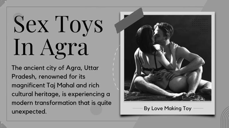 Buy Agra Sex Toys Online Store – Lovemaking Toy | Call: 9836794089